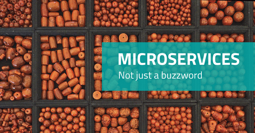 Microservices: not just a buzzword