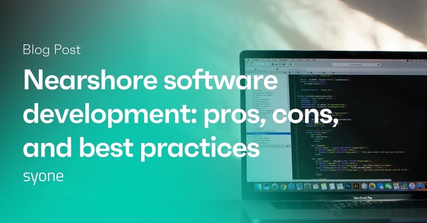Nearshore software development: pros, cons, and best practices