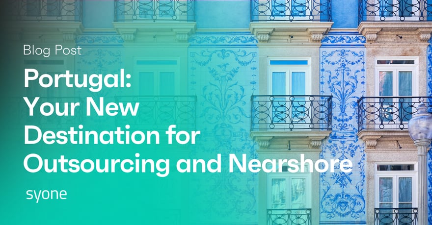 Portugal, your new destination for Outsourcing and Nearshore