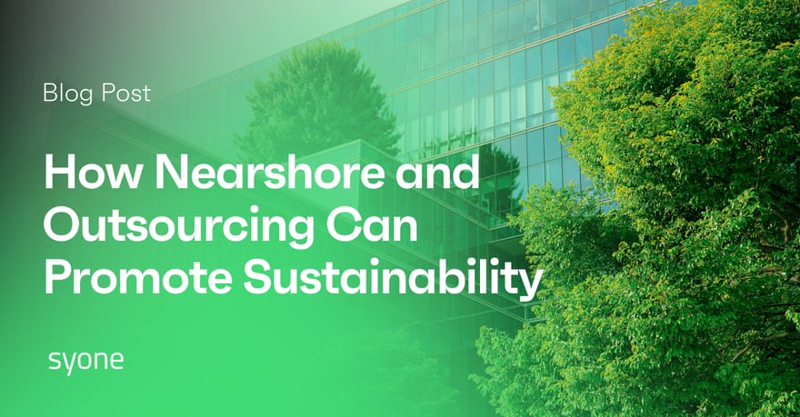 How Nearshore and Outsourcing Can Promote Sustainability