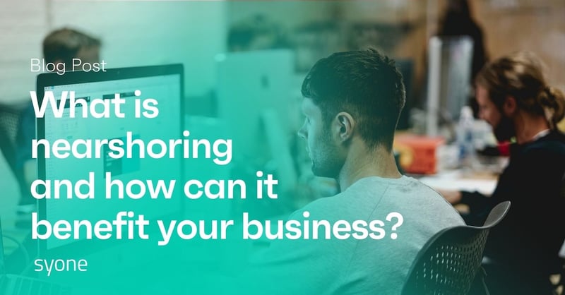What is nearshoring and how can it benefit your business?
