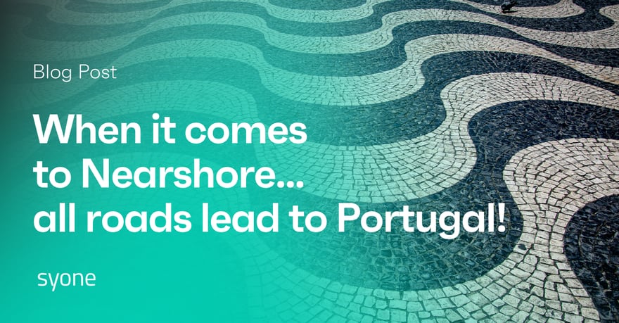 When it comes to Nearshore... all roads lead to Portugal!